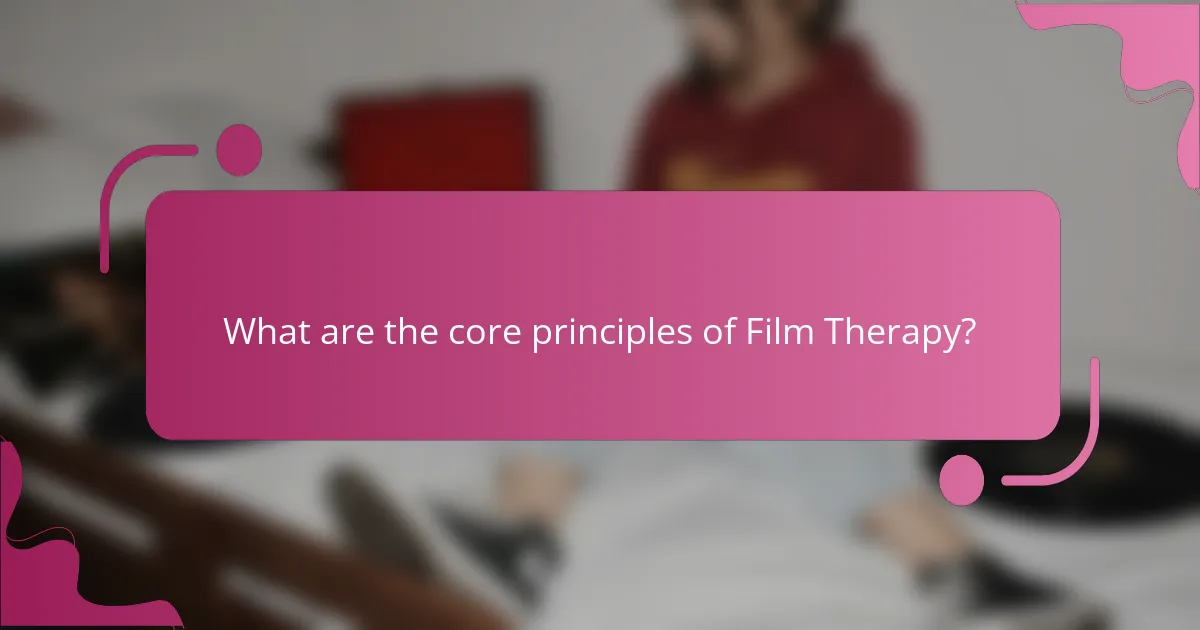 What are the core principles of Film Therapy?