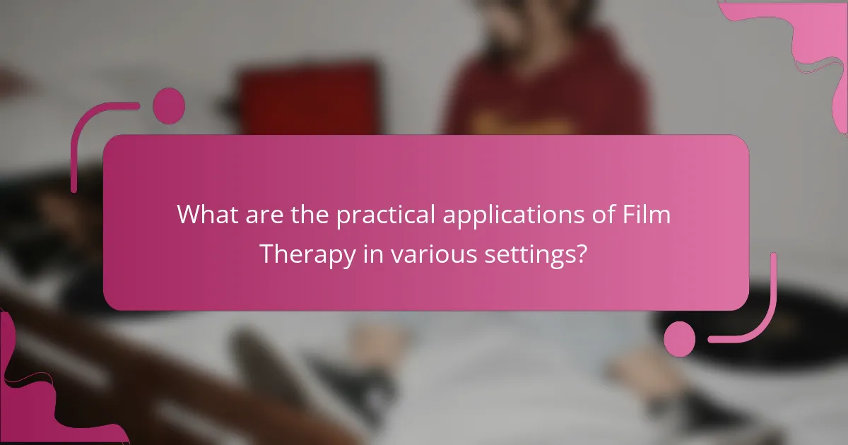 What are the practical applications of Film Therapy in various settings?